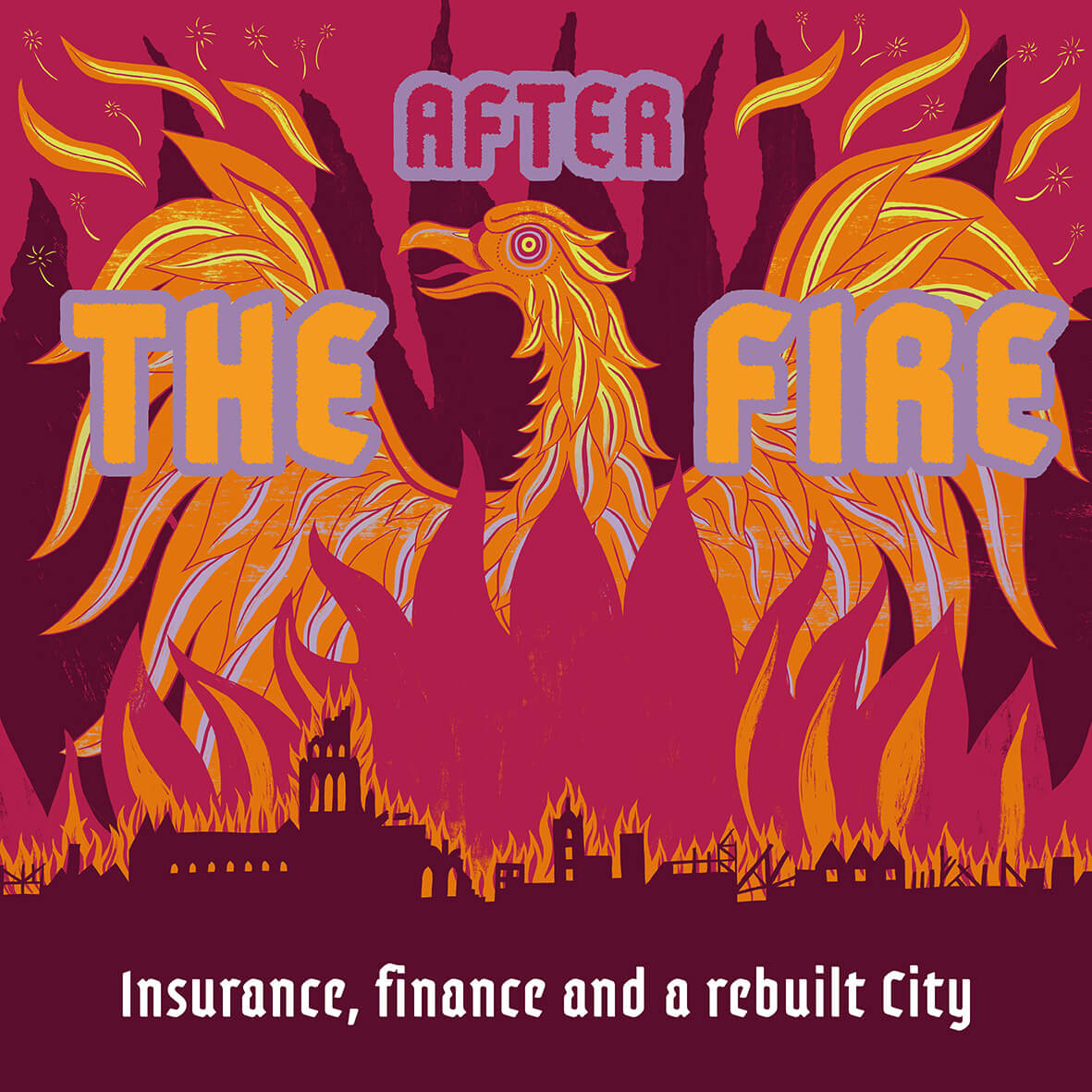 After the Fire: Insurance, Finance and a Rebuilt City